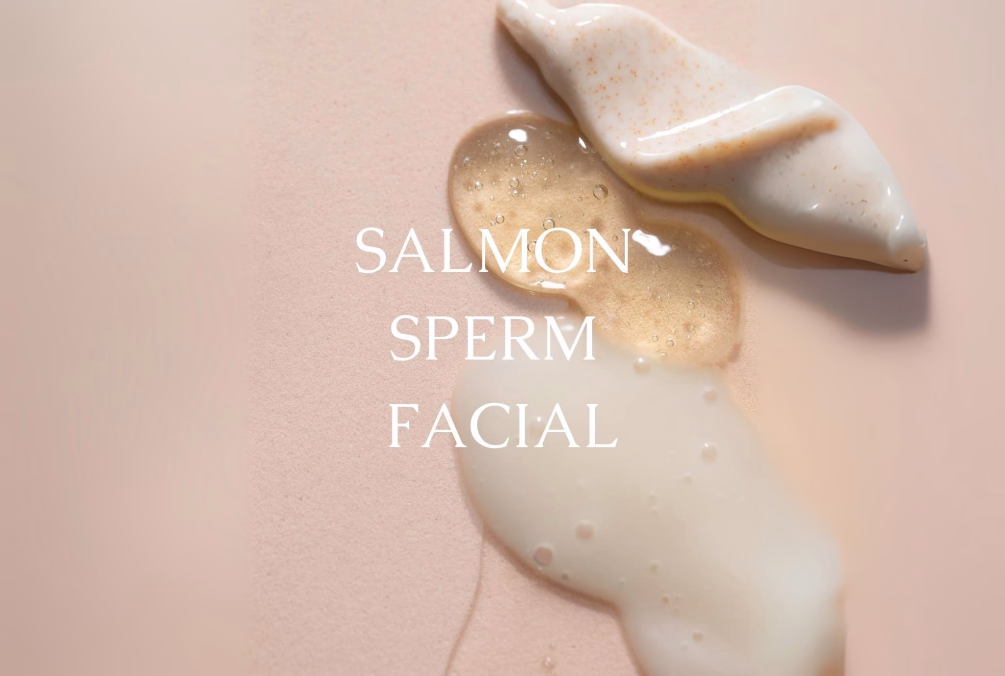 Salmon Sperm Facial